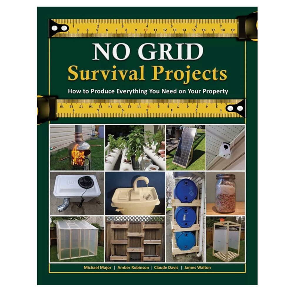 NO GRID Survival Projects How To Produce Everything You Need on Your Property