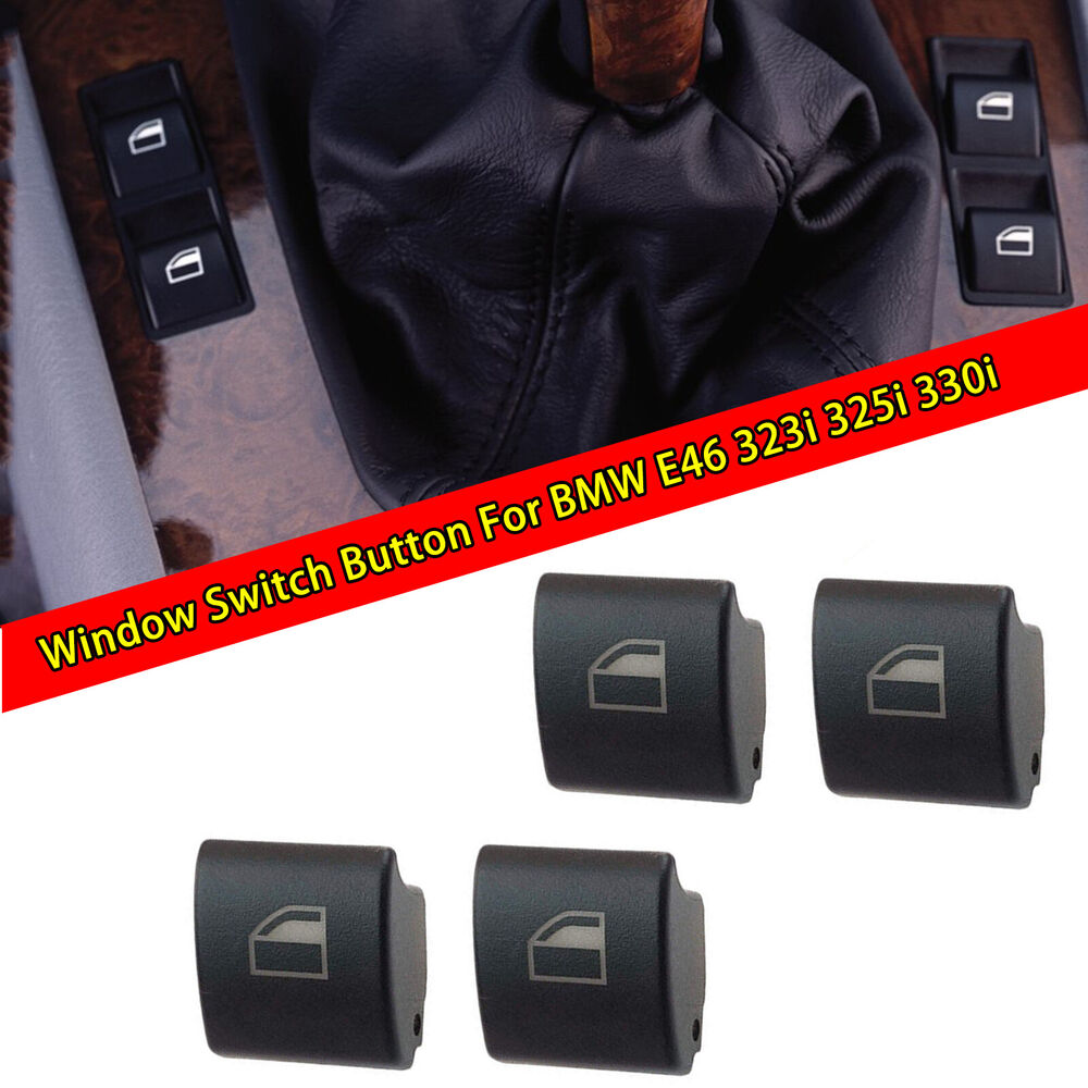 4PCS For BMW E46 Window Switch Button Cap 323i 325i 330i M3 328i 323ci 325ci