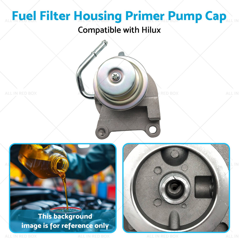 Fuel Filter Housing Primer Pump Cap Suitable for 97-05 Hilux LN152 LN147 3.0L