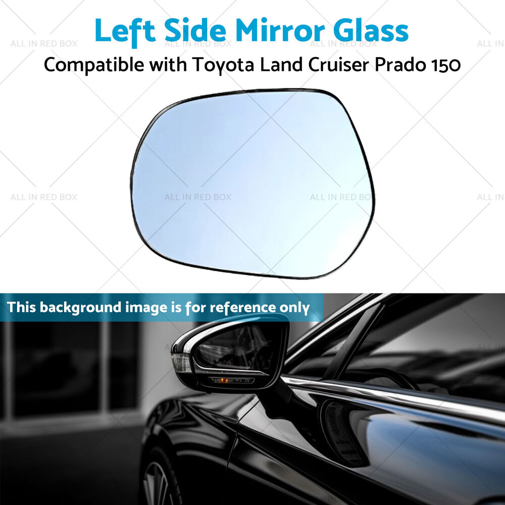 Left Side mirror glass with Plate Suitable for Toyota LandCruiser Prado 150 09